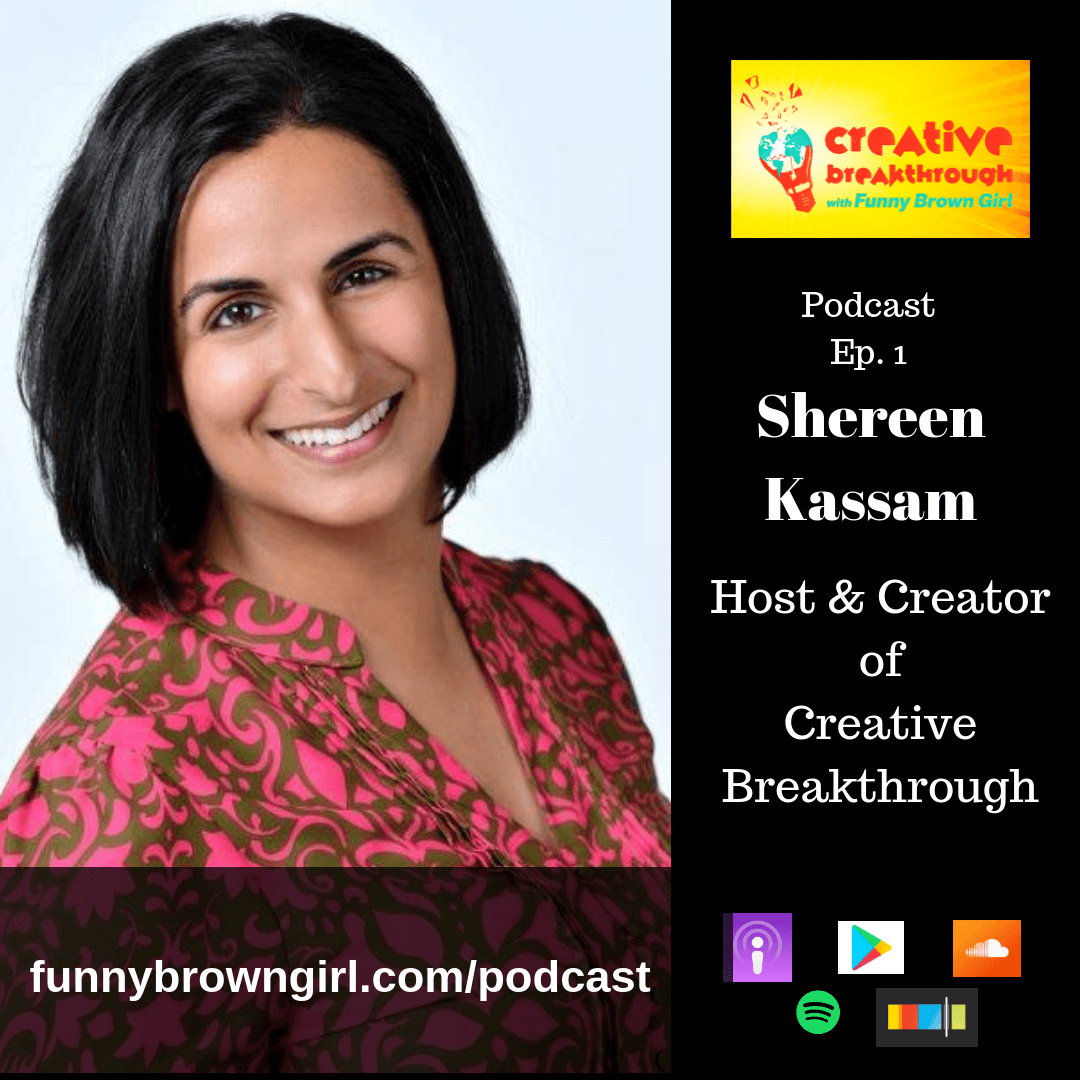 Episode 01: Meet Shereen Kassam aka FunnyBrownGirl