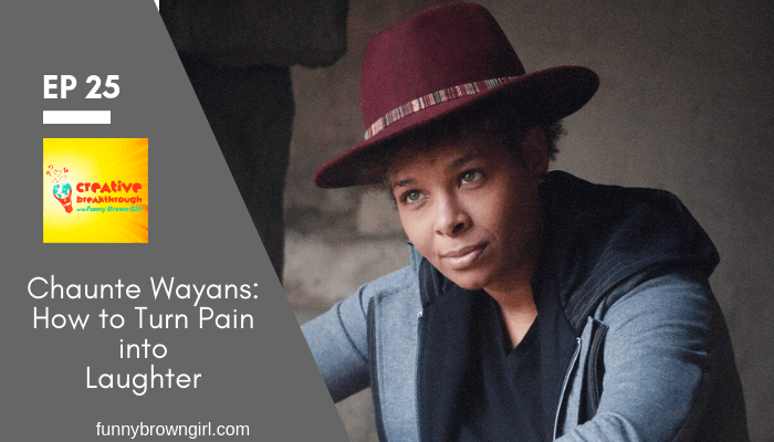 Episode 25 Chaunte Wayans: How to Turn Pain into Laughter